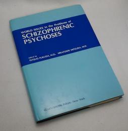 WORLD ISSUES in the Problems of SCHIZOPERENIC PSYCHOSES 