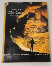The Life of the Cave :Our Living World of Nature