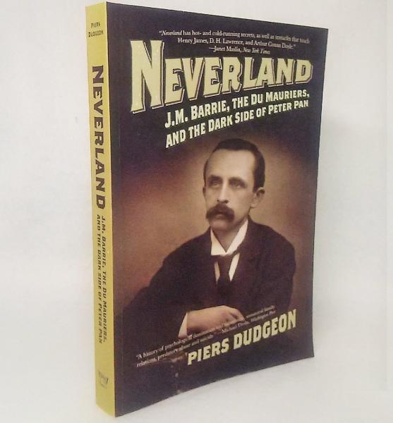 neverland j m barrie the du mauriers and the darkside of the peter
