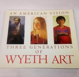 AN AMERICAN VISION:THREE GENERATIONS OF WYETH ART