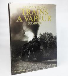 LES  PLUS BEAUX TRAINS A VAPEUR DU MONDE