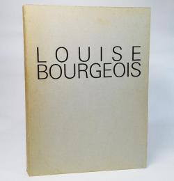 ルイーズ・ブルジョワ展：LOUISE　BOURGEOIS:HOMESICKNESS