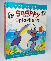 Snappy little Splashers(A POP-UP BOOK)