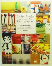 Cafe style photographer : デジカメでステキなポストカードができる本