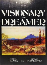  Visionary and Dreamer: Two Poetic Painters, Samuel Palmer and Edward Burne- Jones