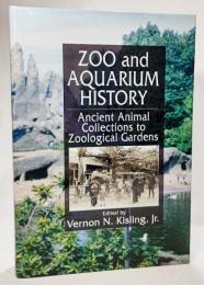 Zoo and Aquarium History: Ancient Animal Collections To Zoological Gardens
