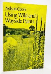 Using Wild and Wayside Plants 