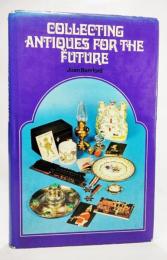 Collecting Antiques for the Future