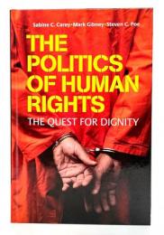 The Politics of Human Rights : The Quest for Dignity