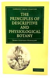 The Principles of Descriptive and Physiological Botany