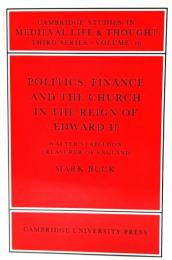 Politics, Finance and the Church in the Reign of Edward II : Walter Stapeldon, Treasurer of England