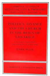 Politics, Finance and the Church in the Reign of Edward II : Walter Stapeldon, Treasurer of England
