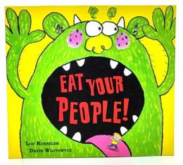 Eat Your People!