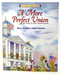 A More Perfect Union: The Story of Our Constitution