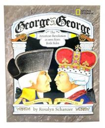 George vs. George: The American Revolution As Seen from Both Sides