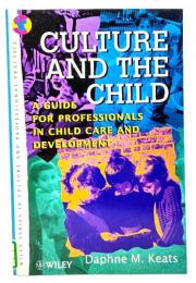 Culture & the Child : A guide for professionals in child care and development
