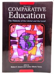Comparative education : the dialectic of the global and the local