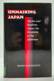 Unmasking Japan: Myths and Realities About the Emotions of the Japanese