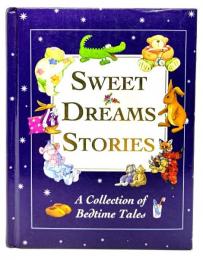 Sweet Dreams Stories: A Collection of Bedtime Tales