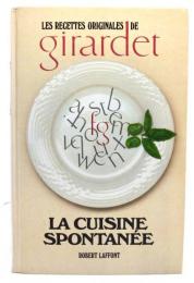 LA CUISINE SPONTANEE les recettes originales de GIRARDET(フランス語版)