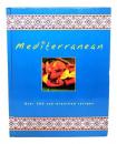 Mediterranean: Over 300 sun-drenched recipes