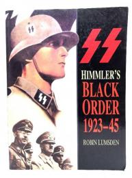 Himmler's Black Order: A History of the SS, 1923-45
