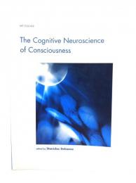 The Cognitive Neuroscience of Consciousness (Cognition Special Issues)
