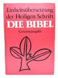 Die Bibel . Einheitsuebersetzung der Heiligen Schrift