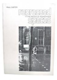 Repressed Spaces : The Poetics of Agoraphobia 