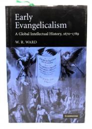 Early Evangelicalism: A Global Intellectual History, 1670ー1789 