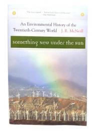 Something New Under the Sun: An Environmental History of the Twentieth-Century World