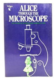 ALICE THROUGH THE MICROSCOPE