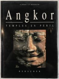 Angkor ： temples en peril
