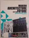 走向未來的現代建築：MODERN ARCHITECTURE INTO THE FUTURE
