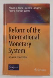 Reform of the international monetary system : an Asian perspective