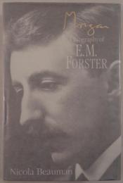 Morgan: A Biography of E.M. Forster