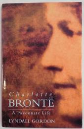 Charlotte Bront?: A Passionate Life