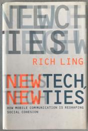 New Tech, New Ties: How Mobile Communication Is Reshaping Social Cohesion ハードカバー (英語版)