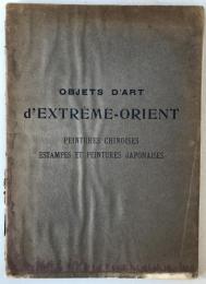 Objets d'Art d'Extrême-Orient peintures chinoises estampes et peintures Japonaises(フランス語)
