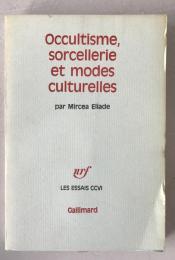 Occultism, Witchcraft, and Cultural Modes (Les Essais CCVI)