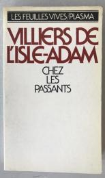 Villiers de l'Isle-Adam - CHEZ LES PASSANTS - 1979 Plasma Edition - Vintage French Paperback 