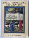J. J. G. Alexander: Italian Renaissance Illuminations 1977 UK First Edition Art History