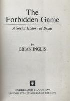 The Forbidden Game: A Social History of Drugs Brian Inglis 1975 First Edition