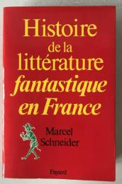 French Literary History: Histoire de la littérature fantastique en France by M. Schneider (1985 Fayard)
