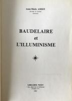 Baudelaire Research: BAUDELAIRE et L'ILLUMINISME by A.M. Amiot (1982 Nizet)