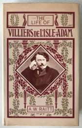 The Life of Villiers de l'Isle-Adam (1981 OUP First Edition)
