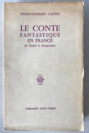 Pierre-Georges Castex: Le Conte Fantastique en France (1974 Corti Impression)
