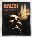 GAUDI: VISION ARTISTIQUE ET RELIGIEUSE (Salvador Dalí Preface) - French Monograph