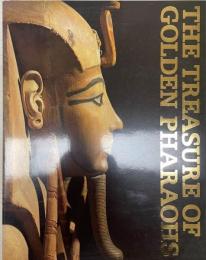 黄金のエジプト王朝展 : ナイルが伝える悠久の遺産 : 国立カイロ博物館所蔵