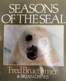 Seasons of the seal : a tribute to the ice lovers